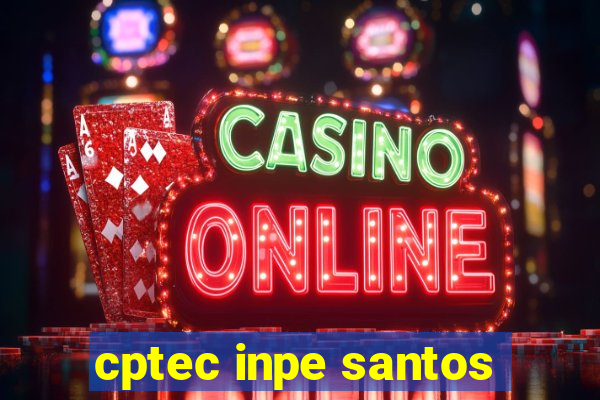 cptec inpe santos